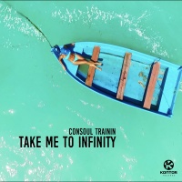 CONSOUL TRAININ - Take Me To Infinity