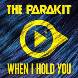Обложка трека "When I Hold You - The PARAKIT"