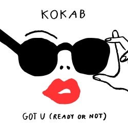 Обложка трека "Got U (Ready Ot Not) - KOKAB"