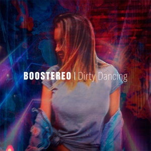Обложка трека "Dirty Dancing - BOOSTEREO"