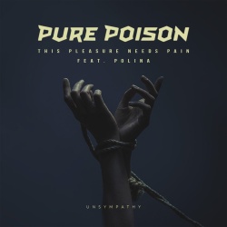 Обложка трека "This Pleasure Needs Pain (Unsympathy) - PURE POISON"
