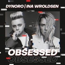 Обложка трека "Obsessed - DYNORO & Ina WROLDSEN"