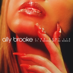 Обложка трека "Lips Don't Lie - Ally BROOKE & A BOOGIE WIT DA HOODIE"