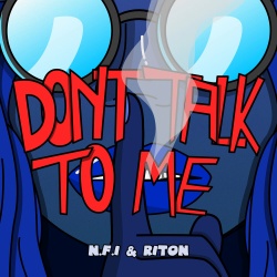 Обложка трека "Don't Talk To Me - N.F.I"