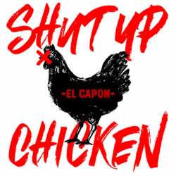 Обложка трека "Shut Up Chicken - EL CAPON"