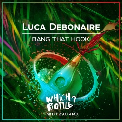 Обложка трека "Bang That Hook - Luca DEBONAIRE"