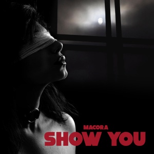 Обложка трека "Show You - MACORA"