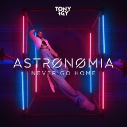 Обложка трека "Astronomia (Never Go Home) - Tony IGY"