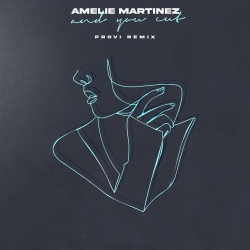 Обложка трека "And You Cut (Provi rmx) - Amelie MARTINEZ"