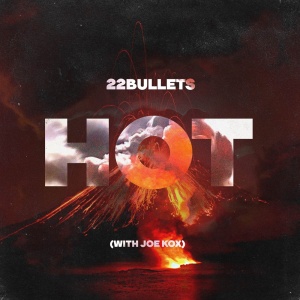 Обложка трека "Hot - 22BULLETS"