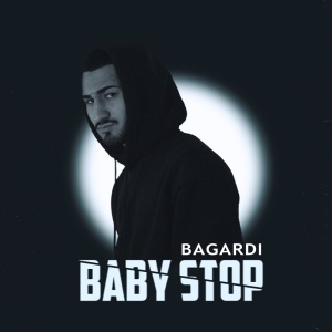 Обложка трека "Baby Stop - BAGARDI"