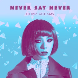 Обложка трека "Never Say Never - Olivia ADDAMS"
