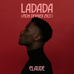 Обложка трека "Ladada (Mon Dernier Mot) - CLAUDE"