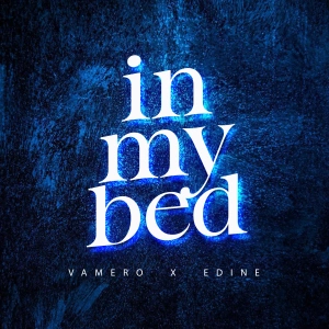 Обложка трека "In My Bed - VAMERO"