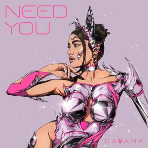 Обложка трека "Need You - DAYANA"