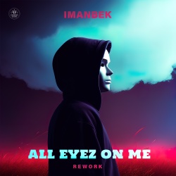 Обложка трека "All Eyez On Me - IMANBEK"