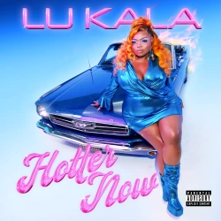 Обложка трека "Hotter Now - LU KALA"