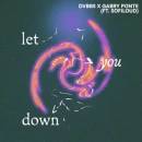 DVBBS - Let You Down